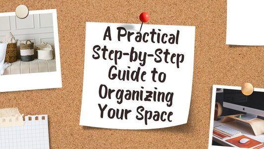 Decluttering Your Home: A Practical Step-by-Step Guide to Organizing Your Space